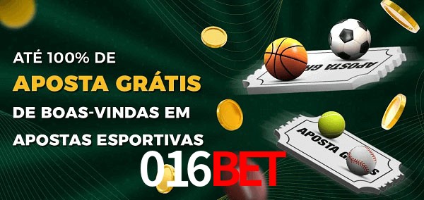 016bet Ate 100% de Aposta Gratis